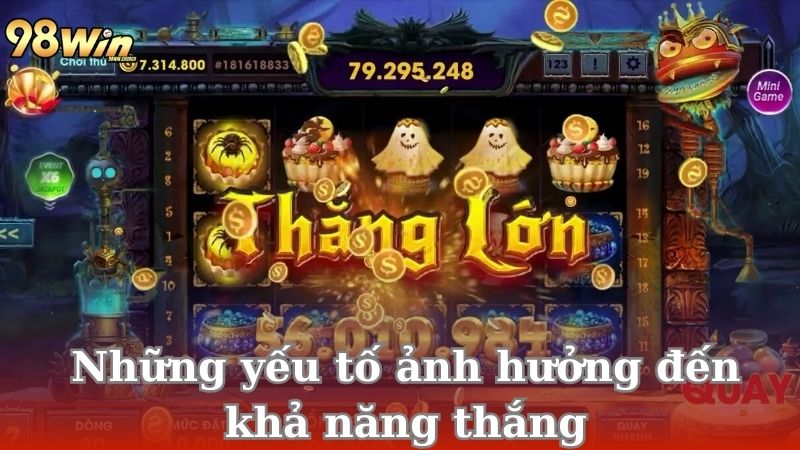 Nổ hũ nào dễ thắng nhất? 10 nhung-yeu-to-anh-huong-den-kha-nang-thang (1)
