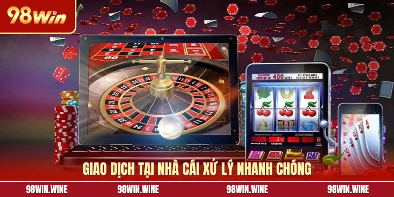 98WIN Có Lừa Đảo Không - Giải Mã Sự Thật Sau Tin Đồn 7 Giao dịch tại nhà cái xử lý nhanh chóng