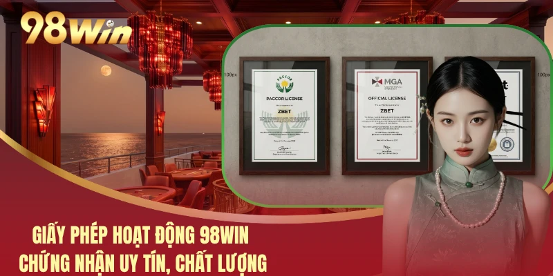 Giấy Phép Hoạt Động 98WIN Chứng Nhận Uy Tín, Chất Lượng 5 Giấy Phép Hoạt Động 98WIN Chứng Nhận Uy Tín, Chất Lượng