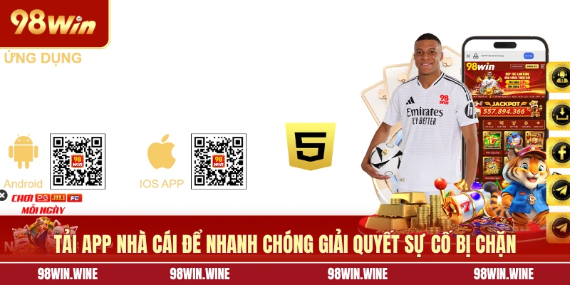 98WIN Bị Chặn Là Do Đâu? Cách Xử Lý Nhanh Chóng Nhất 6 Tải app nhà cái để nhanh chóng giải quyết sự cố bị chặn